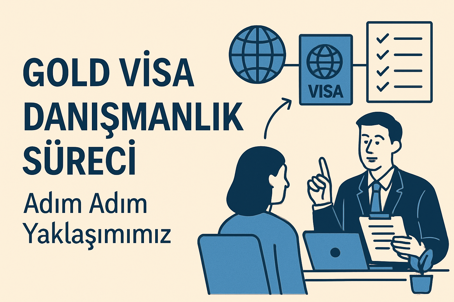 Gold Visa Danışmanlık Süreci: Adım Adım Yaklaşımımız