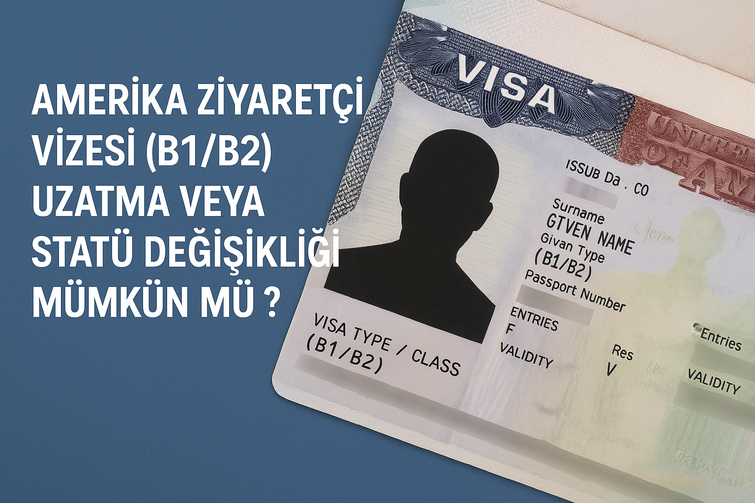 Amerika Ziyaretçi Vizesi (B1/B2) Uzatma veya Statü Değişikliği Mümkün mü?