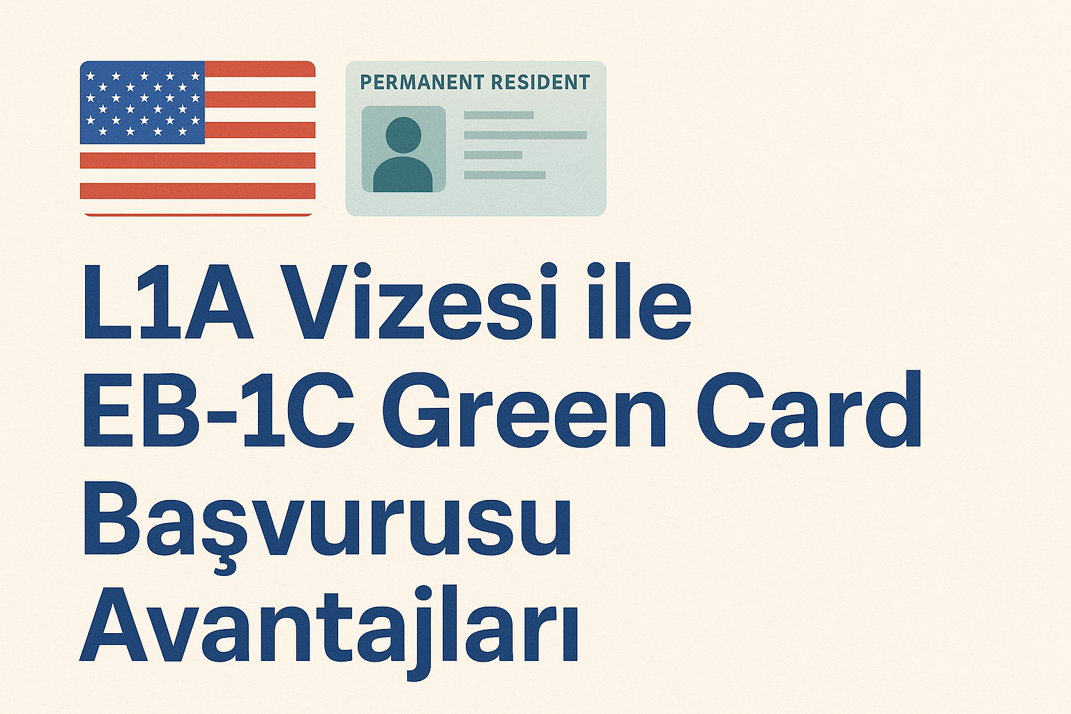 L1A Vizesi ile EB-1C Green Card Başvurusu Avantajları