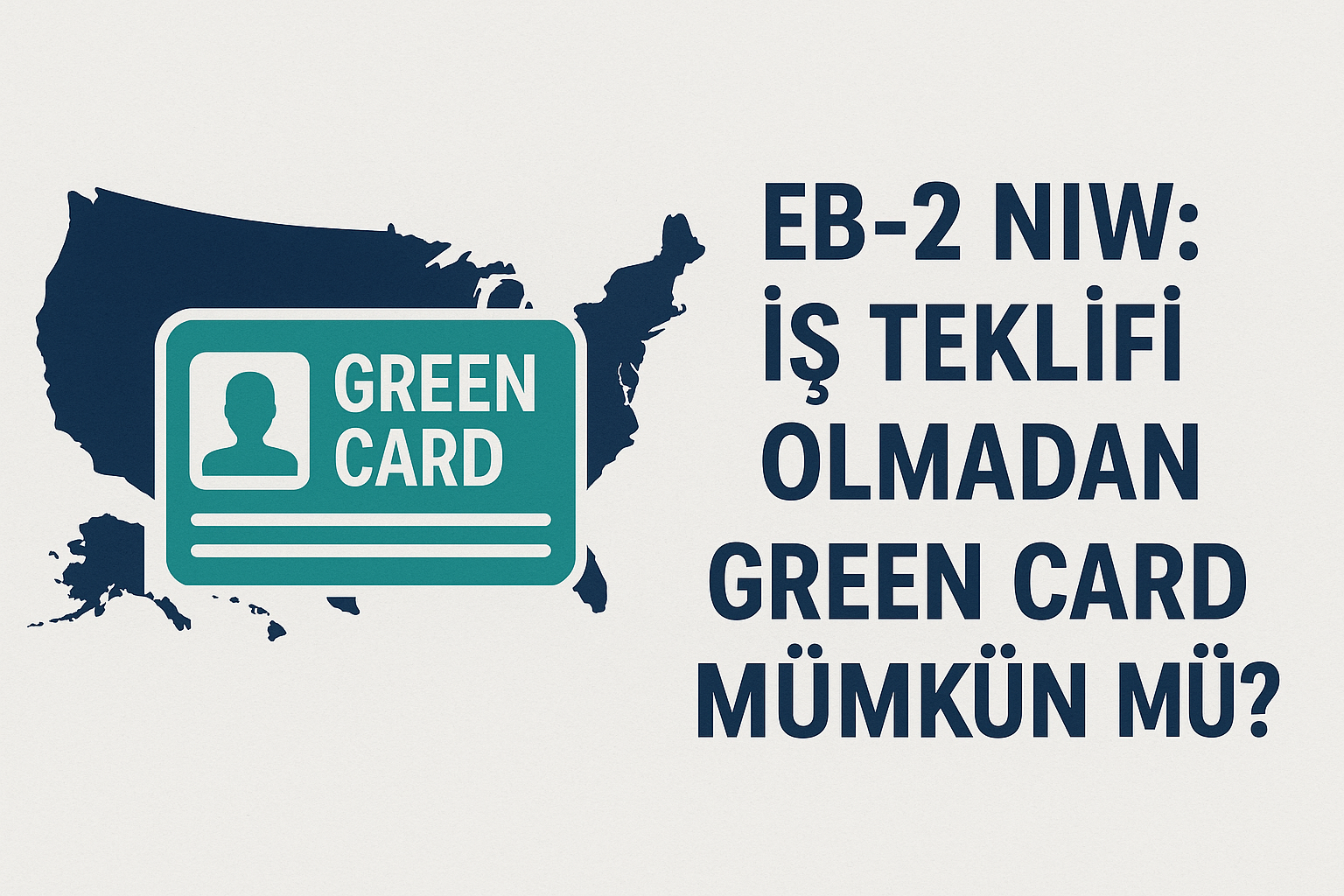 EB-2 NIW: İş Teklifi Olmadan Green Card Mümkün mü?