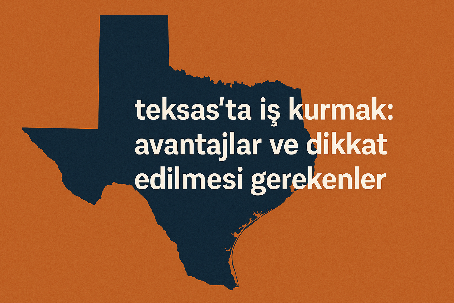 Teksas'ta İş Kurmak, Teksas İş Avantajları, Teksas Yatırım Ortamı, Amerika'da Şirket Kurulumu (Teksas), Teksas Vergi Sistemi (İşletmeler), Yabancı Girişimciler İçin Teksas, Teksas'ta İş Yapmanın Püf Noktaları, Teksas Ekonomisi ve Fırsatlar, LLC ve Corporation Teksas'ta Kurulum, ABD'de İş Kurma Rehberi (Teksas Odaklı)