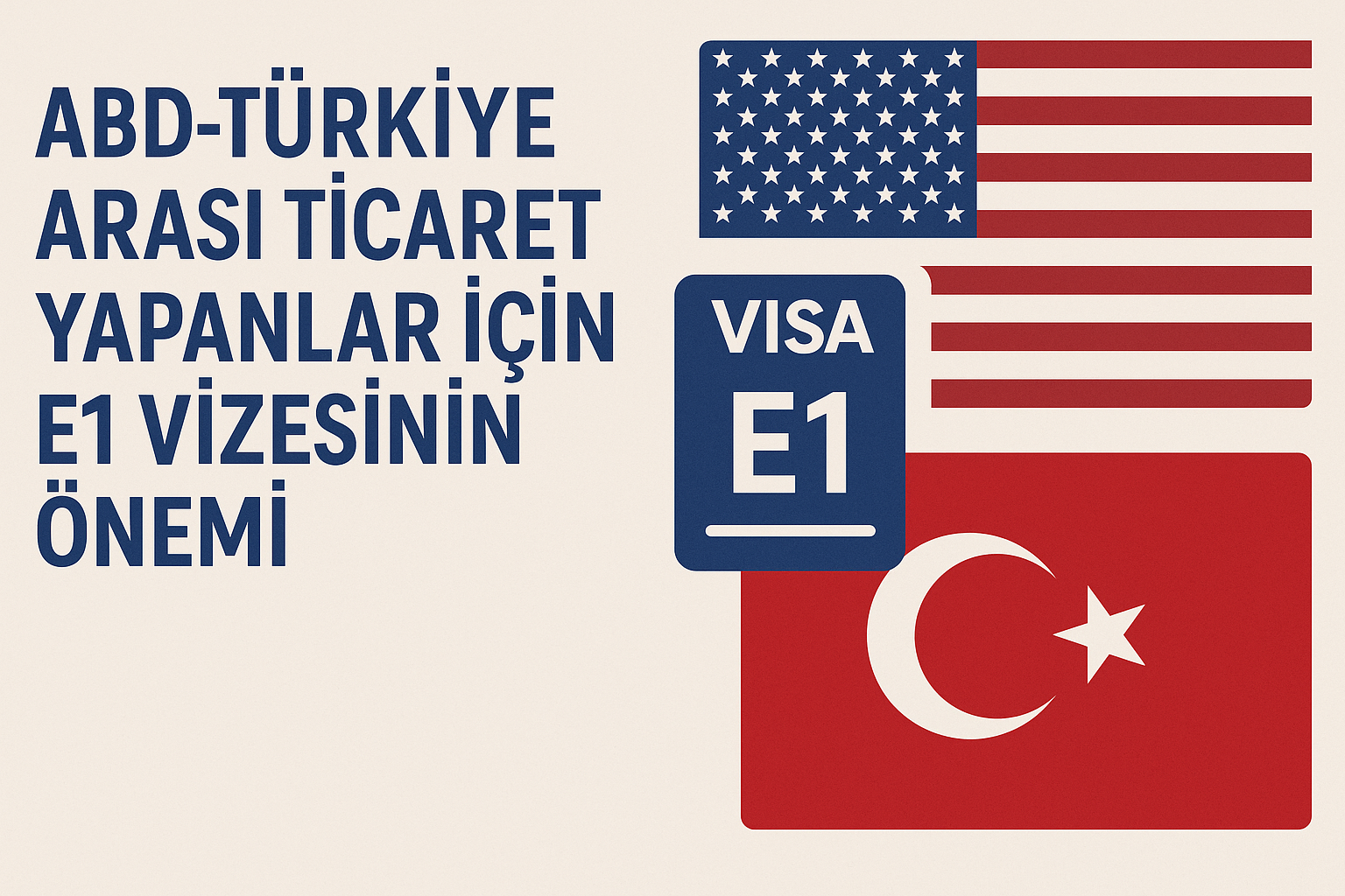 ABD-Türkiye Arası Ticaret Yapanlar İçin E1 Vizesinin Önemi